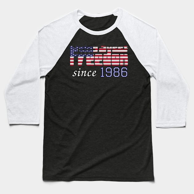 Living Sweet Freedom Since 1986 Baseball T-Shirt by SolarCross